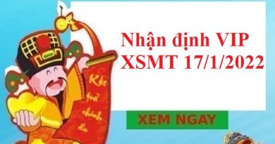 Nhận định VIP XSMT 17/1/2022 hôm nay