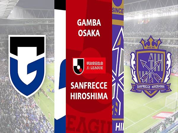 Nhận định, soi kèo Gamba Osaka vs Sanfrecce – 17h00 25/05, VĐQG Nhật Bản