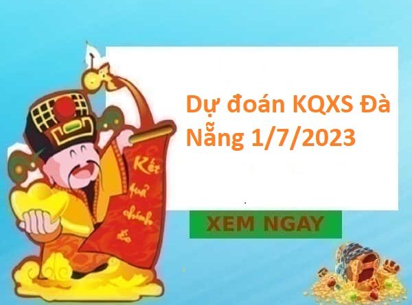 Dự đoán KQXS Đà Nẵng 1/7/2023