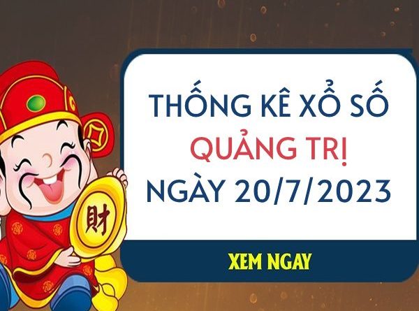 Thống kê xổ số Quảng Trị ngày 20/7/2023 thứ 5 hôm nay