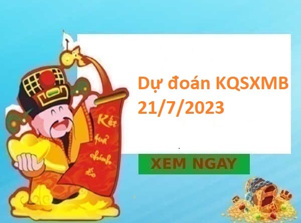 dự đoán KQSXMB 21/7/2023