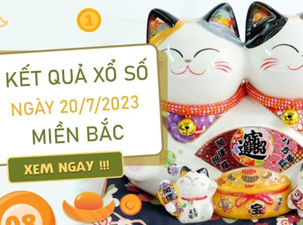 Nhận định SXMB 20/7/2023 thứ 5 thống kê bạch thủ VIP