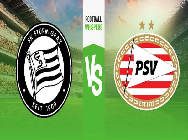 Nhận định kèo Sturm Graz vs PSV, 01h30 ngày 16/8