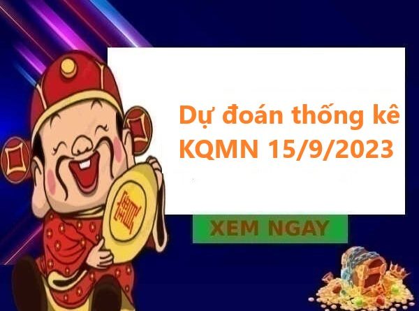 Dự đoán thống kê KQMN 15/9/2023