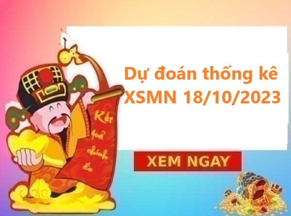 Dự đoán thống kê XSMN 18/10/2023