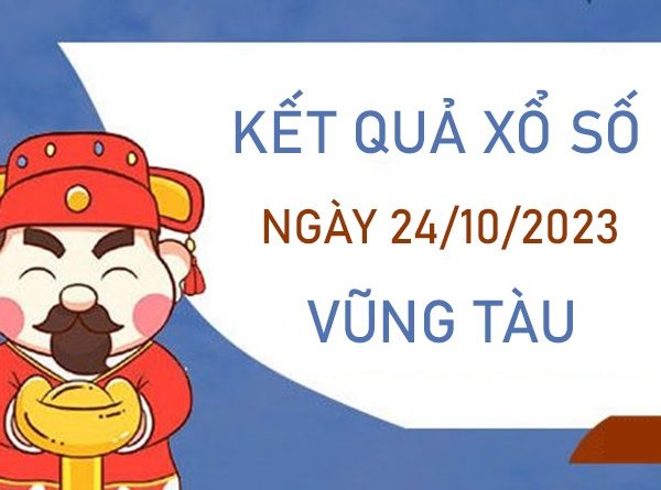 Nhận định XSVT 24/10/2023 chốt cầu VIP đài Vũng Tàu