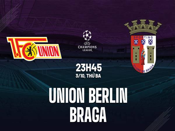 Dự đoán bóng đá Union Berlin vs Braga (23h45 ngày 3/10)