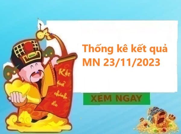 Thống kê kết quả MN 23/11/2023