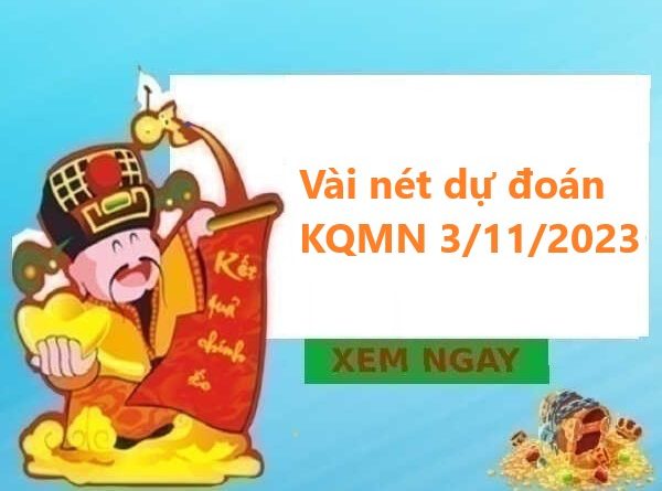 Vài nét dự đoán kết quả miền Nam 3/11/2023