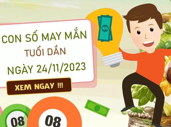 Con số may mắn tuổi Dần 24/11/2023 – Hôm nay đánh số gì?