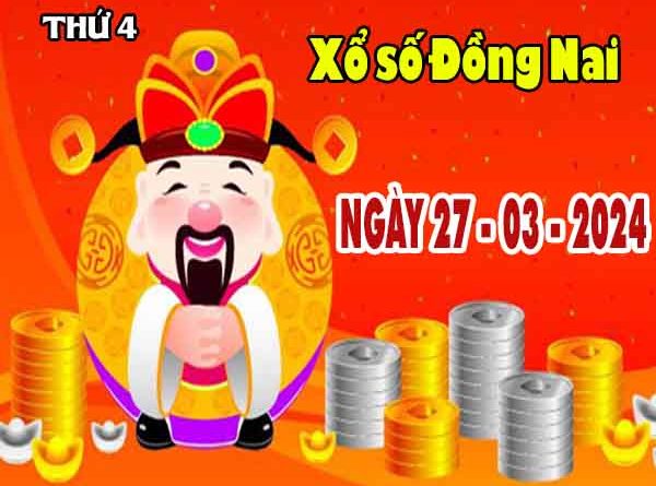 Thống kê XSDN ngày 27/3/2024 - Thống kê KQXS Đồng Nai thứ 4
