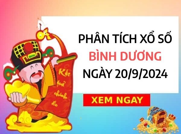 Phân tích xổ số Bình Dương ngày 20/9/2024 chốt số ăn lộc thứ 6