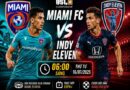 Miami FC gặp Indy Eleven: Đối đầu và đội hình dự kiến ngày 16/7